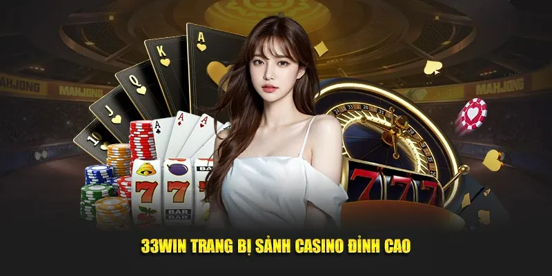 33win-trang-bi-sanh-casino-dinh-cao