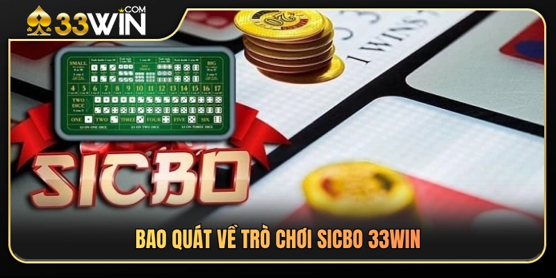 Tổng quan về game Sicbo 33WIN hấp dẫn 