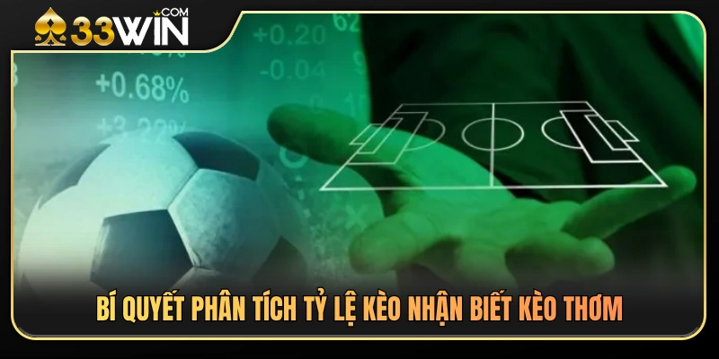Lịch Thi Đấu Và Tỷ Lệ Kèo 33WIN300 – Cách Theo Dõi Trước Trận 4 Kinh nghiệm đọc tỷ lệ cược để tìm ra những kèo tiềm năng