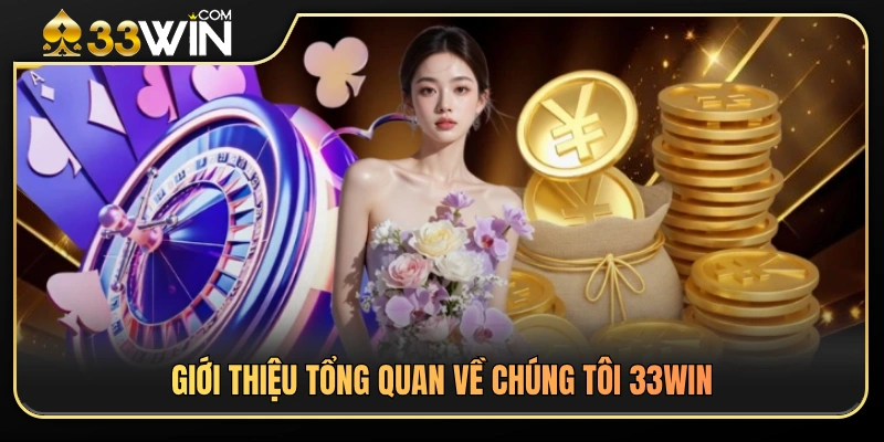 Về chúng tôi 33WIN – Nền tảng giải trí uy tín hàng đầu 